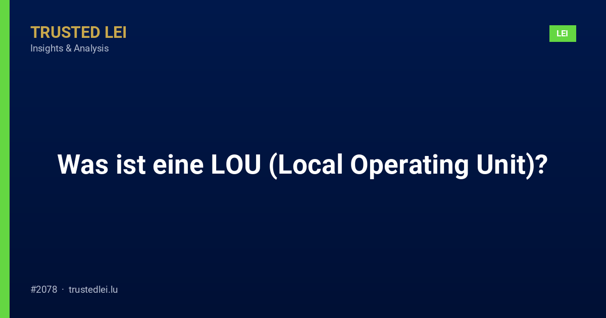 Was ist eine LOU (Local Operating Unit)?