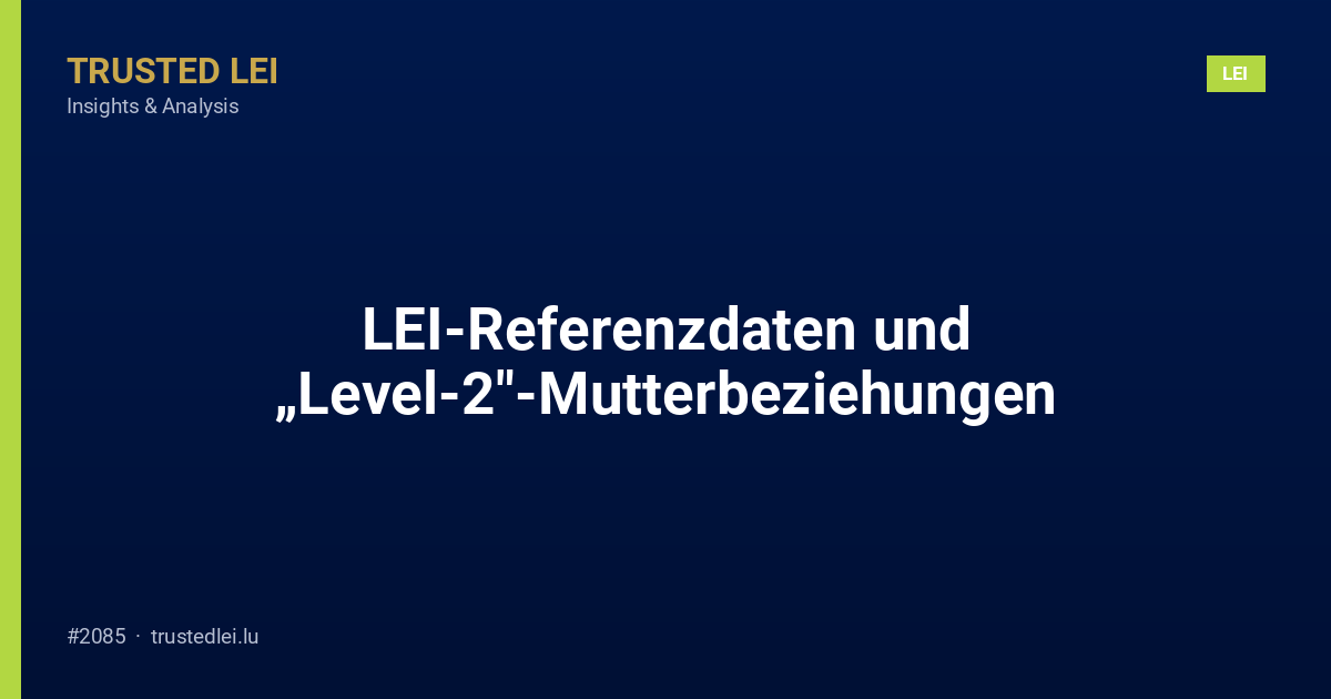 LEI-Referenzdaten und „Level-2"-Mutterbeziehungen