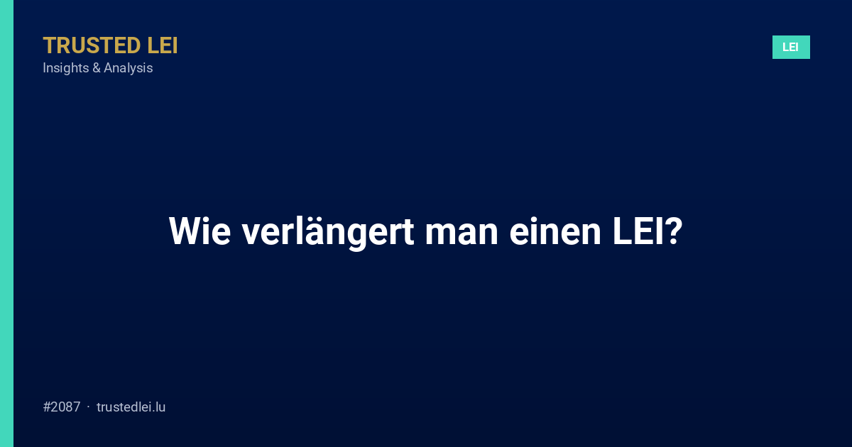 Wie verlängert man einen LEI?