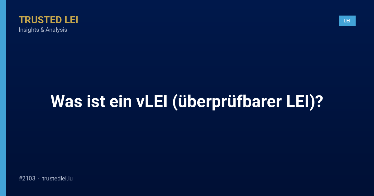 Was ist ein vLEI (überprüfbarer LEI)?