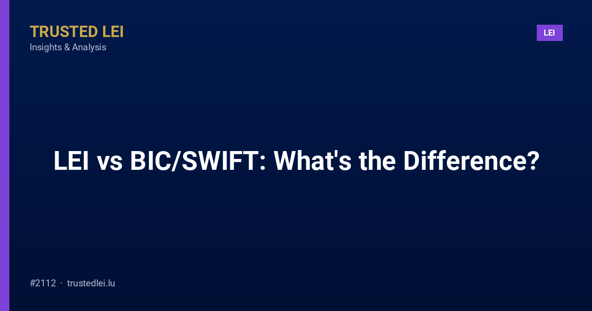 LEI vs BIC/SWIFT: What's the Difference?