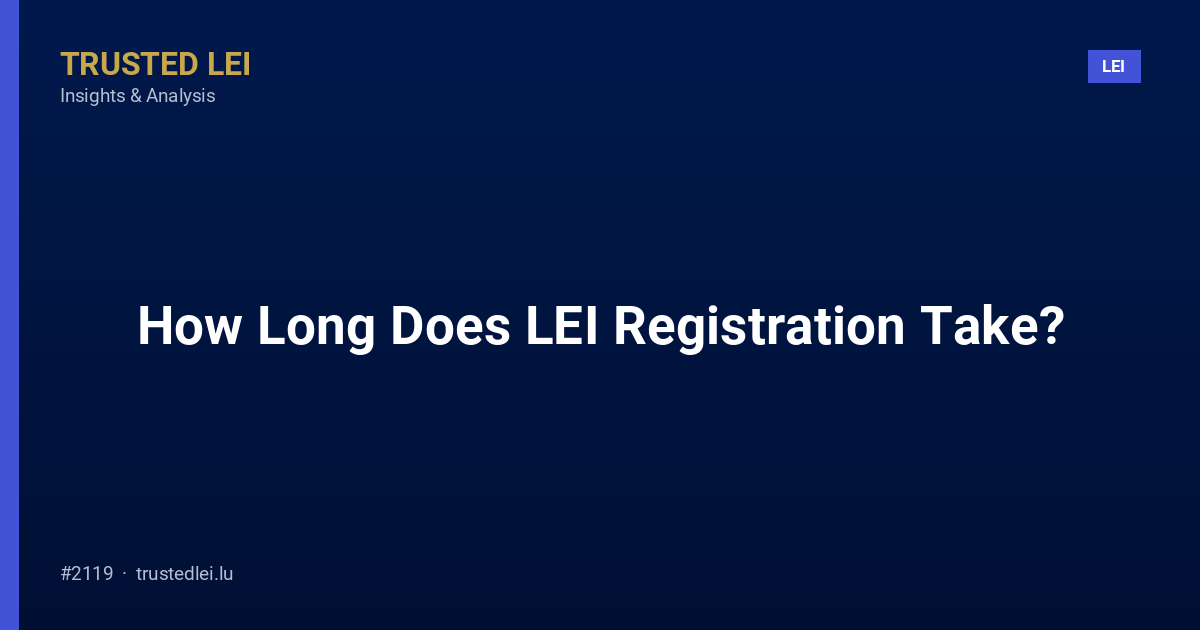 How Long Does LEI Registration Take?