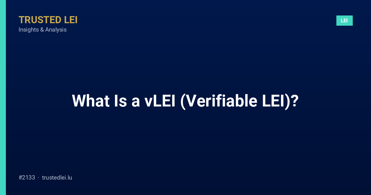 What Is a vLEI (Verifiable LEI)?