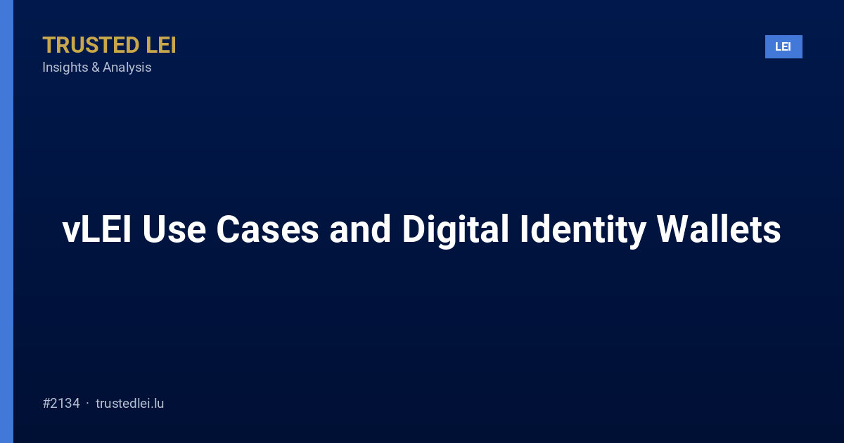vLEI Use Cases and Digital Identity Wallets