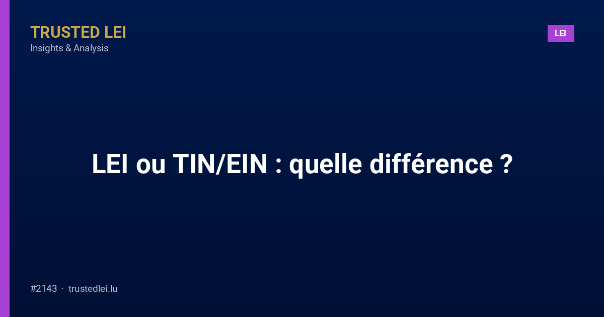 LEI ou TIN/EIN : quelle différence ?