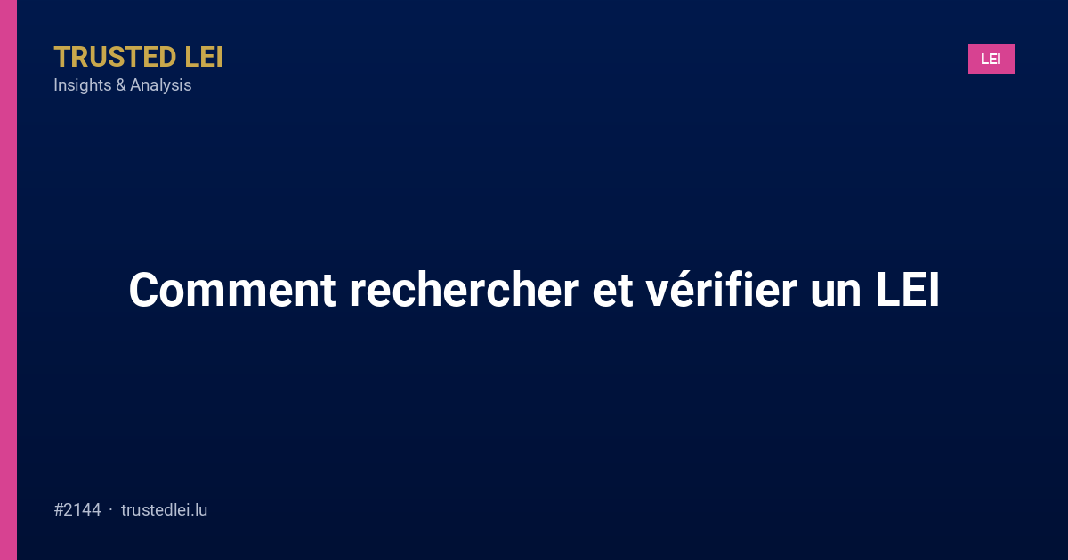 Comment rechercher et vérifier un LEI