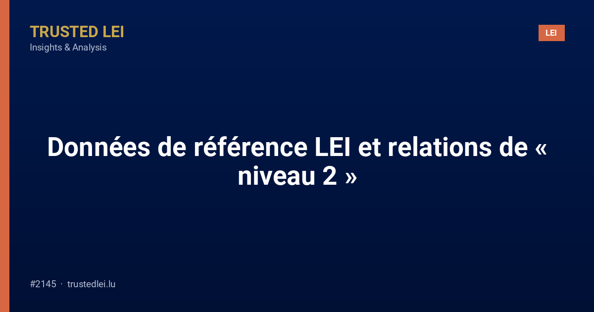 Données de référence LEI et relations de « niveau 2 »