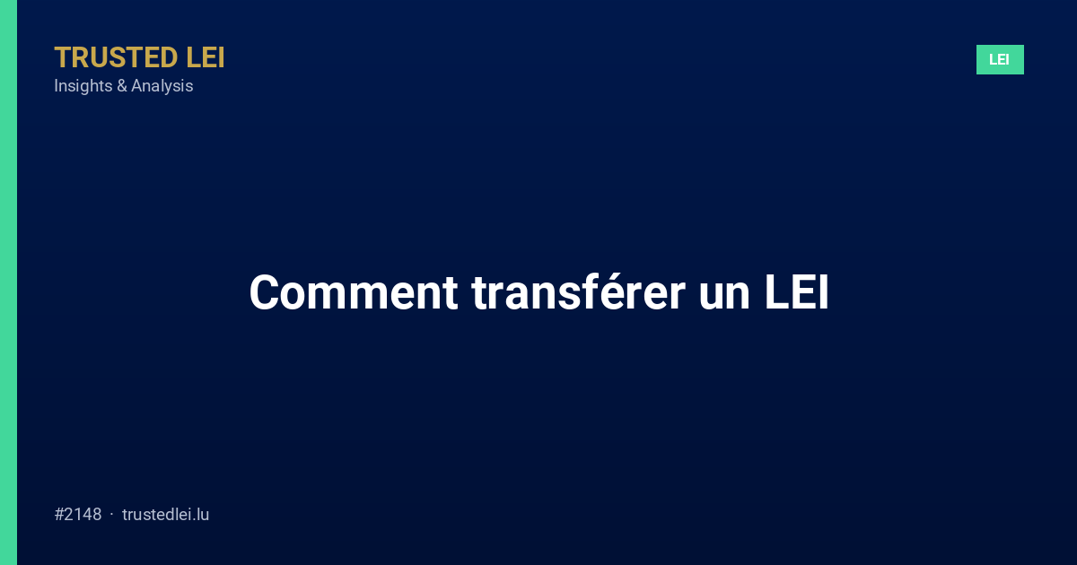 Comment transférer un LEI