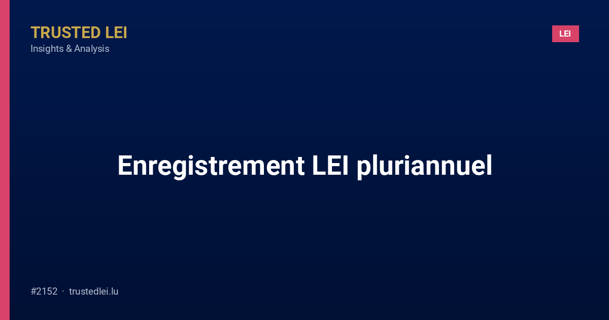 Enregistrement LEI pluriannuel