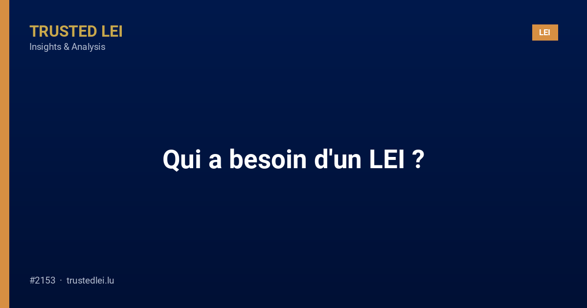 Qui a besoin d'un LEI ?