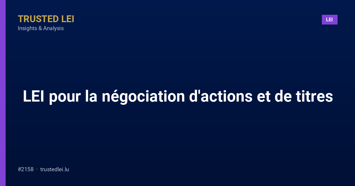 LEI pour la négociation d'actions et de titres