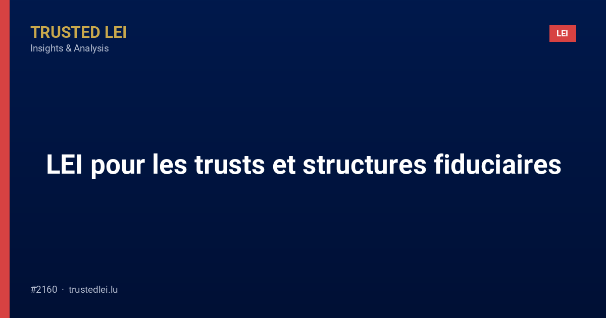 LEI pour les trusts et structures fiduciaires